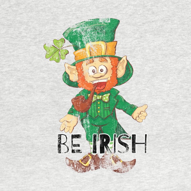 Be Irish Ireland Celebration St Patrick's Day by PhantomDesign